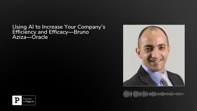 Using AI to Increase Your Company’s Efficiency and Efficacy—Bruno Aziza—Oracle смотреть онлайн