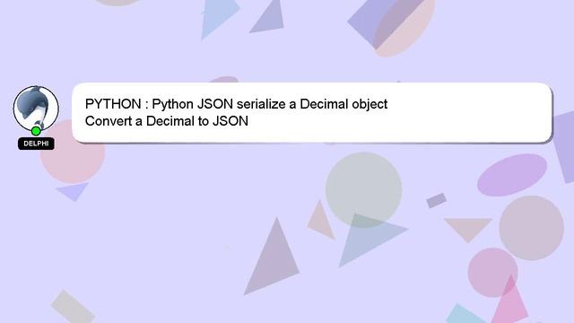 PYTHON : Python JSON serialize a Decimal object смотреть онлайн