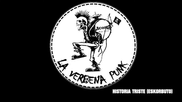 LA VERBENA PUNK - HISTORIA TRISTE (ESKORBUTO) смотреть онлайн