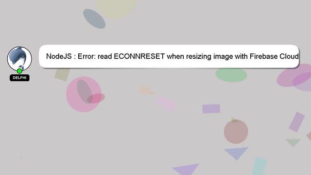 NodeJS : Error: read ECONNRESET when resizing image with Firebase Cloud Functions смотреть онлайн