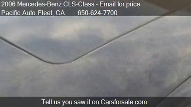 2006 Mercedes-Benz CLS-Class - for sale in San Bruno, CA 94 смотреть онлайн