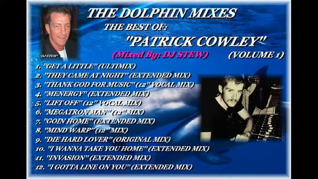 THE DOLPHIN MIXES - THE BEST OF: ''PATRICK COWLEY'' (VOLUME 1) смотреть онлайн