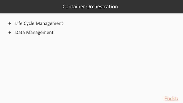 Containerization Docker Kubernetes Azure: Recap - What Is Container Orchestration? | packtpub.com смотреть онлайн