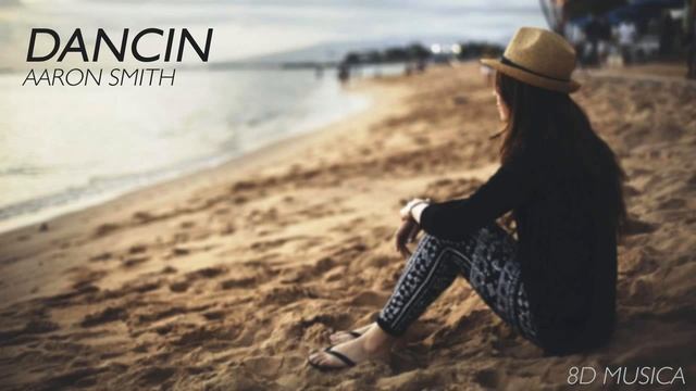 Dancin - Aaron Smith | 8D AUDIO | - 8D Musica (Только в наушниках)