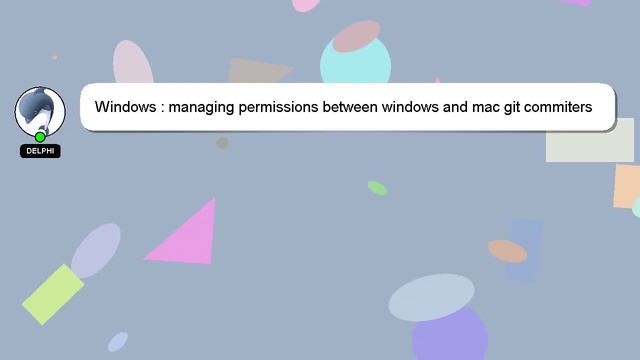 Windows : managing permissions between windows and mac git commiters смотреть онлайн
