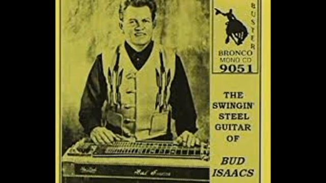 The Swingin' Steel Guitar Of Bud Isaacs [1999] - Bud Isaacs смотреть онлайн