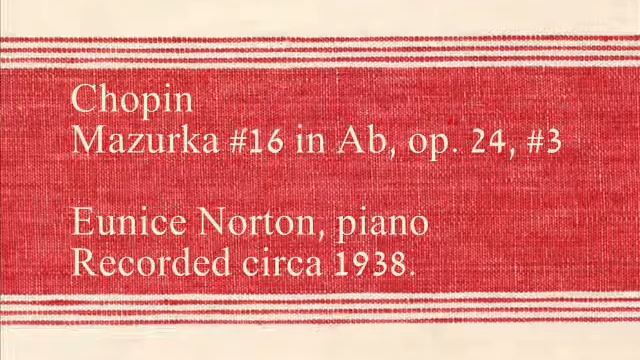 Chopin - Mazurka #16 in Ab, op. 24, #3 Eunice Norton, piano (1938) смотреть онлайн