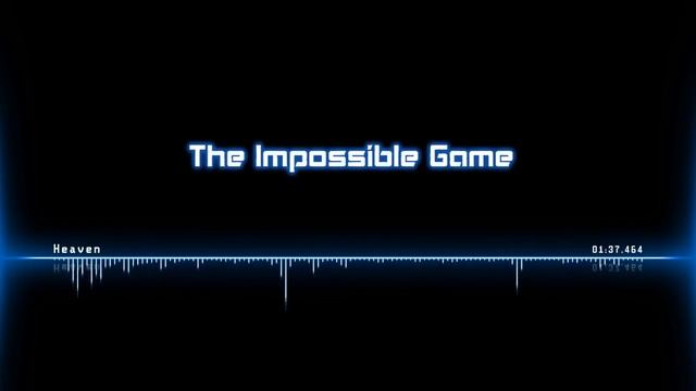 The Impossible Game OST | Heaven (Re-Uploaded) смотреть онлайн