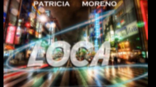 Patricia Moreno , Prod Heriberto Gillem - Loca смотреть онлайн
