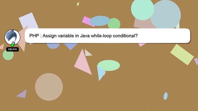 PHP : Assign variable in Java while-loop conditional? смотреть онлайн