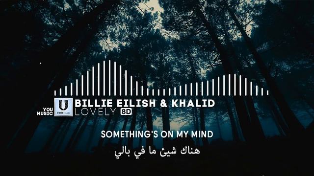 Billie Eilish, Khalid - Lovely - (8D Audio) أغنية مترجمة بتقنية смотреть онлайн