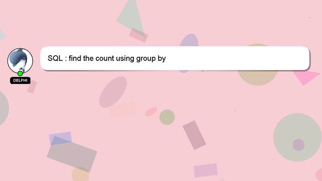 SQL : find the count using group by смотреть онлайн