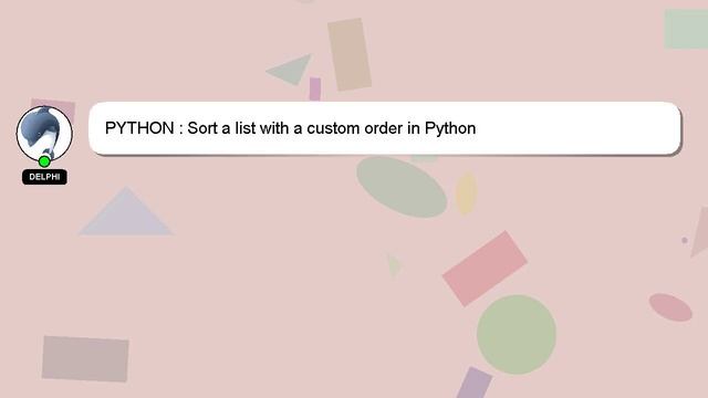 PYTHON : Sort a list with a custom order in Python смотреть онлайн