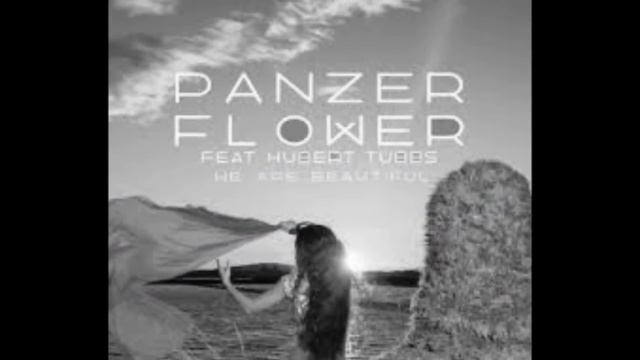 Panzer Flower (feat. Hubert Tubbs) - We Are Beautiful (Lyrics) смотреть онлайн