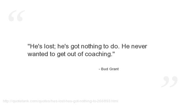 Bud Grant Quotes смотреть онлайн