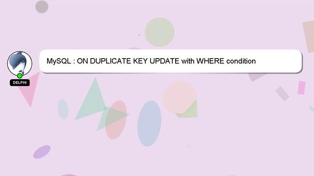 MySQL : ON DUPLICATE KEY UPDATE with WHERE condition смотреть онлайн