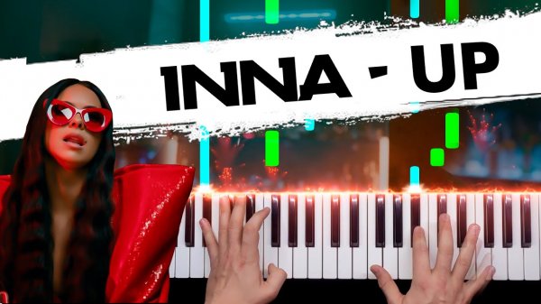 INNA - Up ? Piano cover by musicman ( НОТЫ + MIDI )