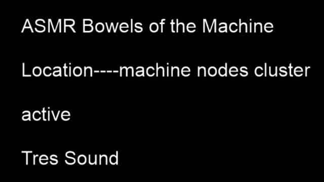 Bowels of the Machine Location central nodes cluster--active смотреть онлайн