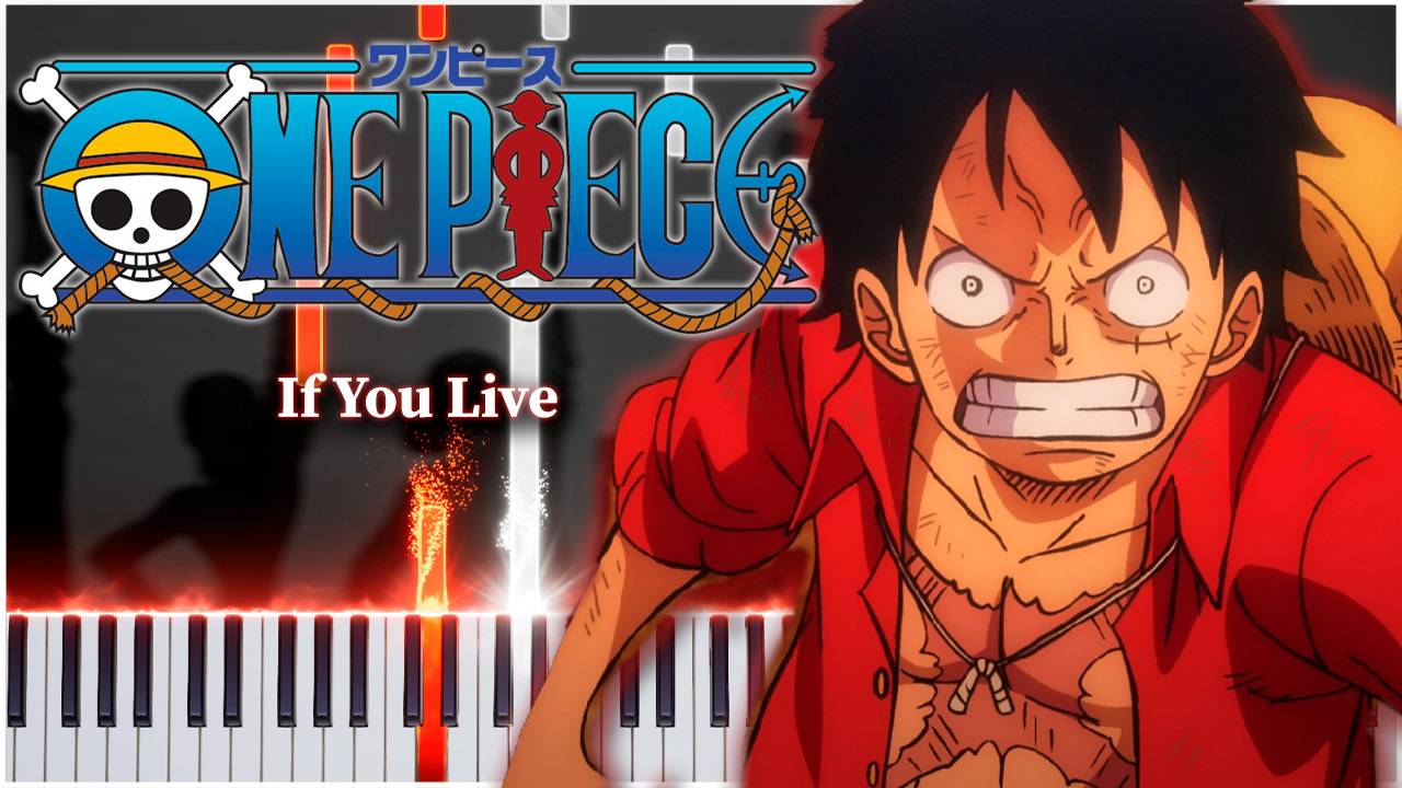 If You Live / Because We're Alive (One Piece) 【 КАВЕР НА ПИАНИНО 】 смотреть онлайн