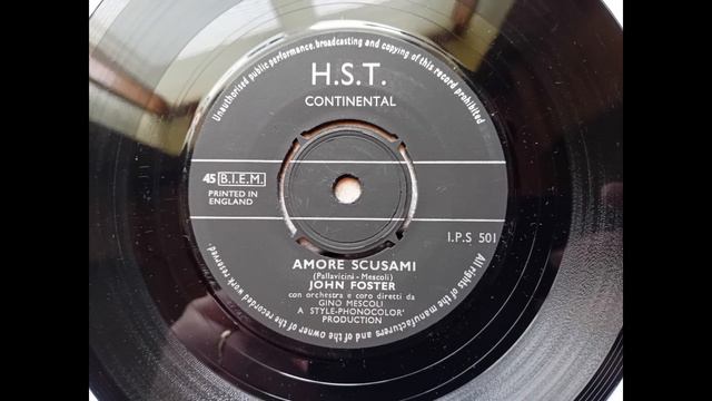 John Foster - Amore Scusami (1964 H. S. T. International I.P.S 501 b-side) Vinyl rip смотреть онлайн