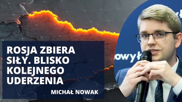 Rosyjska ofensywa coraz bliżej | Michał Nowak смотреть онлайн