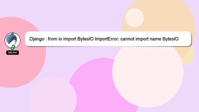 Django : from io import BytesIO ImportError: cannot import name BytesIO смотреть онлайн