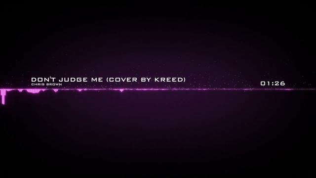 Chris Brown Don't Judge Me (cover by KReeD) смотреть онлайн