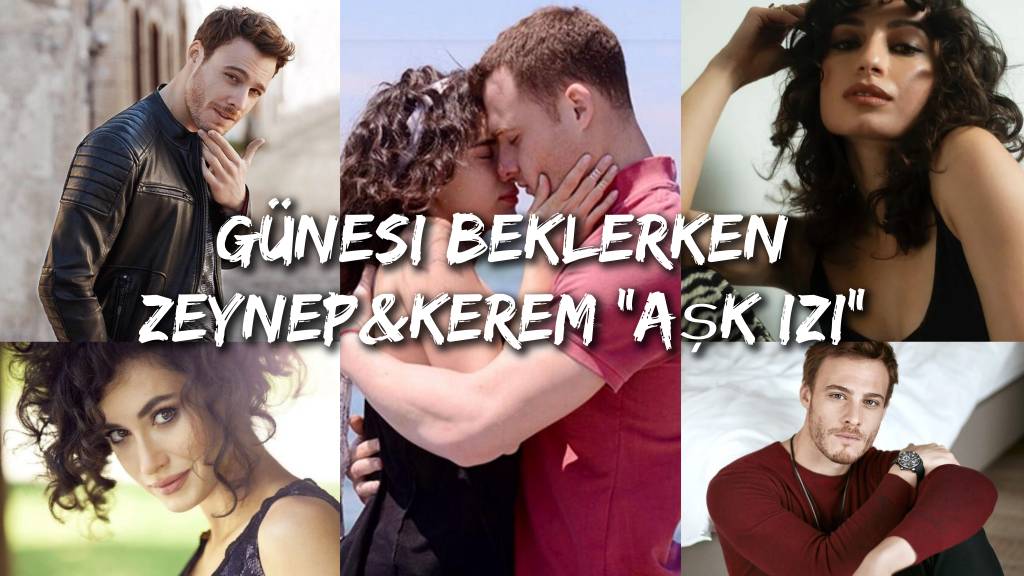 Günesi Beklerken/ "В ожидании солнца" ЗейКер / Керем&Зейнеп/ Kerem&Zeynep&Aksel&Melis смотреть онлайн