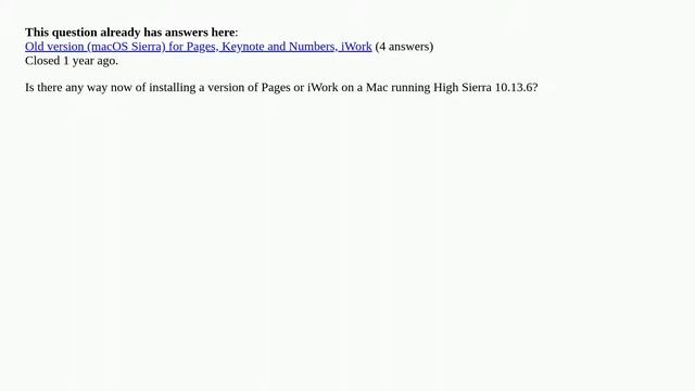 How Can I Install Pages Or IWork On A Mac Running High Sierra 10.13.6? [duplicate]