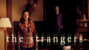Незнакомцы | The Strangers (2007)