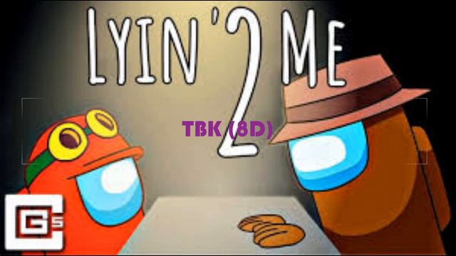 Lyin' 2 Me - Among Us Song (8d) TBK смотреть онлайн