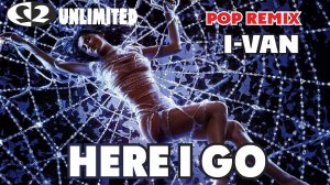 Here I Go (pop remix 2 Unlimited)