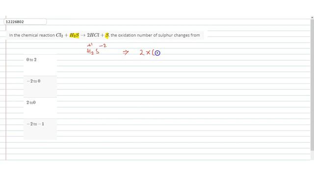 In the chemical reaction `Cl_(2)+H_(2)S rarr 2HCl + S`, the oxidation number of sulphur changes fro смотреть онлайн
