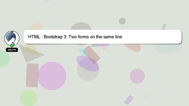 HTML : Bootstrap 3: Two forms on the same line смотреть онлайн