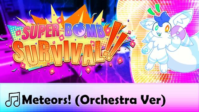 ?Meteors! (Orchestra Arrangement) - Super Bomb Survival смотреть онлайн