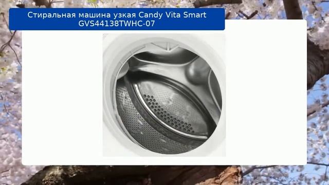 Стиральная машина узкая Candy Vita Smart GVS44138TWHC-07 обзор смотреть онлайн