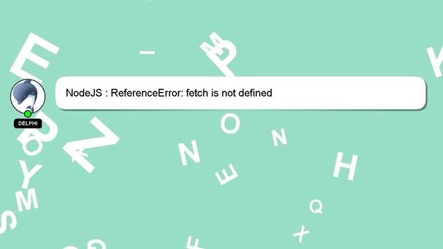 NodeJS : ReferenceError: fetch is not defined смотреть онлайн