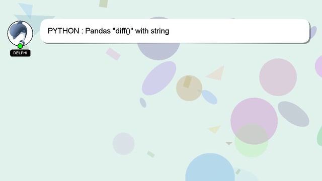 PYTHON : Pandas "diff()" with string смотреть онлайн