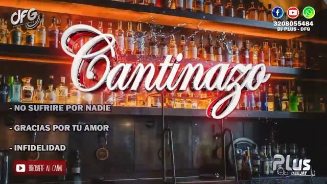 [Mix] Cantinazo ✘ No Sufriré por nadie ✘ Gracias por tu amor ✘ Infidelidad ✘ DjPlus DFG смотреть онлайн