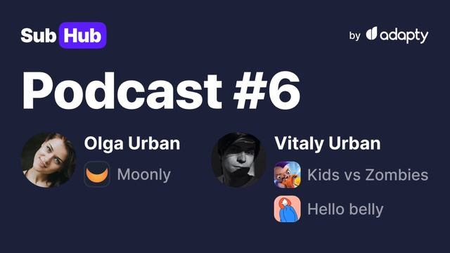 ? Moonly и HelloBaby: как зарабатывать на приложениях | SubHub Podcast #6 – Виталий и Ольга Урбан смотреть онлайн