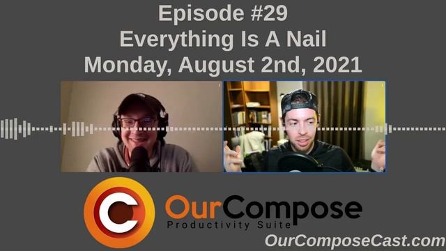 OurComposeCast Episode #29: Everything Is A Nail смотреть онлайн