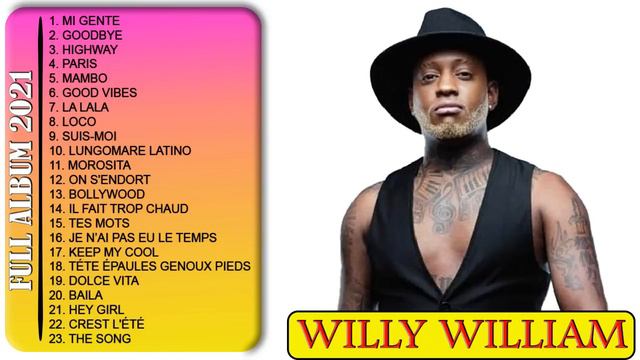 The Best Of WillyWilliam - Willy William greatest hits Full Album 2021 смотреть онлайн