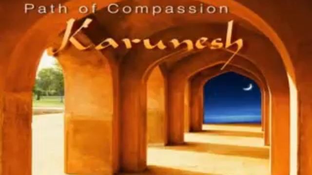 Karunesh Path of Compassion смотреть онлайн