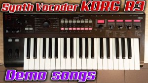 Синтезатор-вокодер Korg R3 прямиком из 2006 года - слушаем 8 Demo songs.