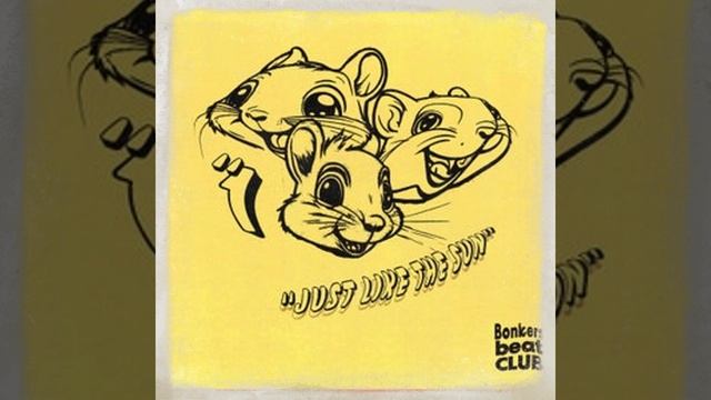 Just like the Sun - Bonkers Beat Club смотреть онлайн