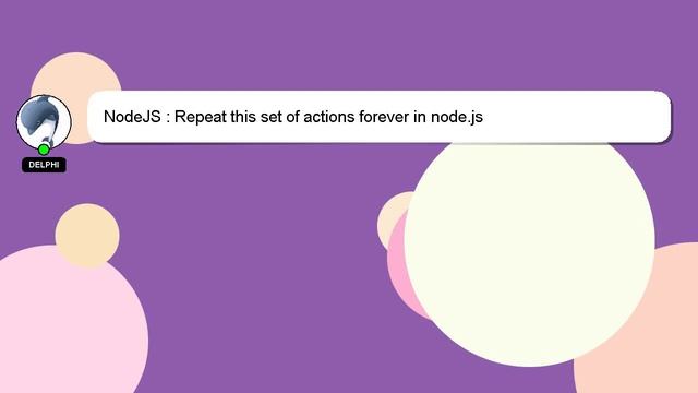 NodeJS : Repeat this set of actions forever in node.js смотреть онлайн