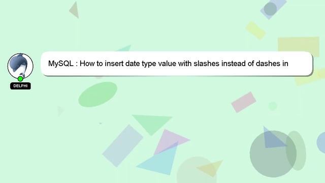 MySQL : How to insert date type value with slashes instead of dashes in mysql? смотреть онлайн