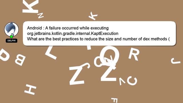 Android : A failure occurred while executing org.jetbrains.kotlin.gradle.internal.KaptExecution смотреть онлайн