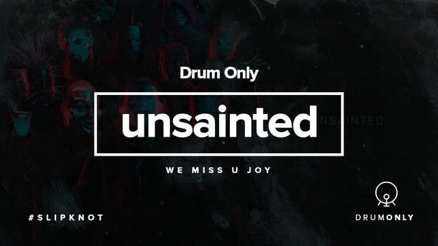 Slipknot Unsainted Drum Only - Joey Jordison