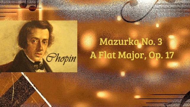 ? CLASSICAL ?: Frédéric CHOPIN - Mazurka No. 3 in A Flat Major, Op. 17 смотреть онлайн